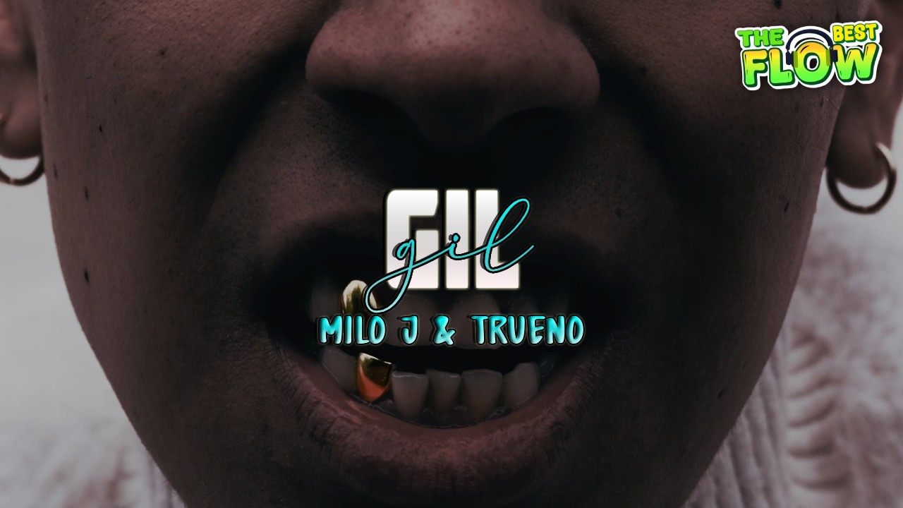 Milo J, Trueno - Gil (Letra)