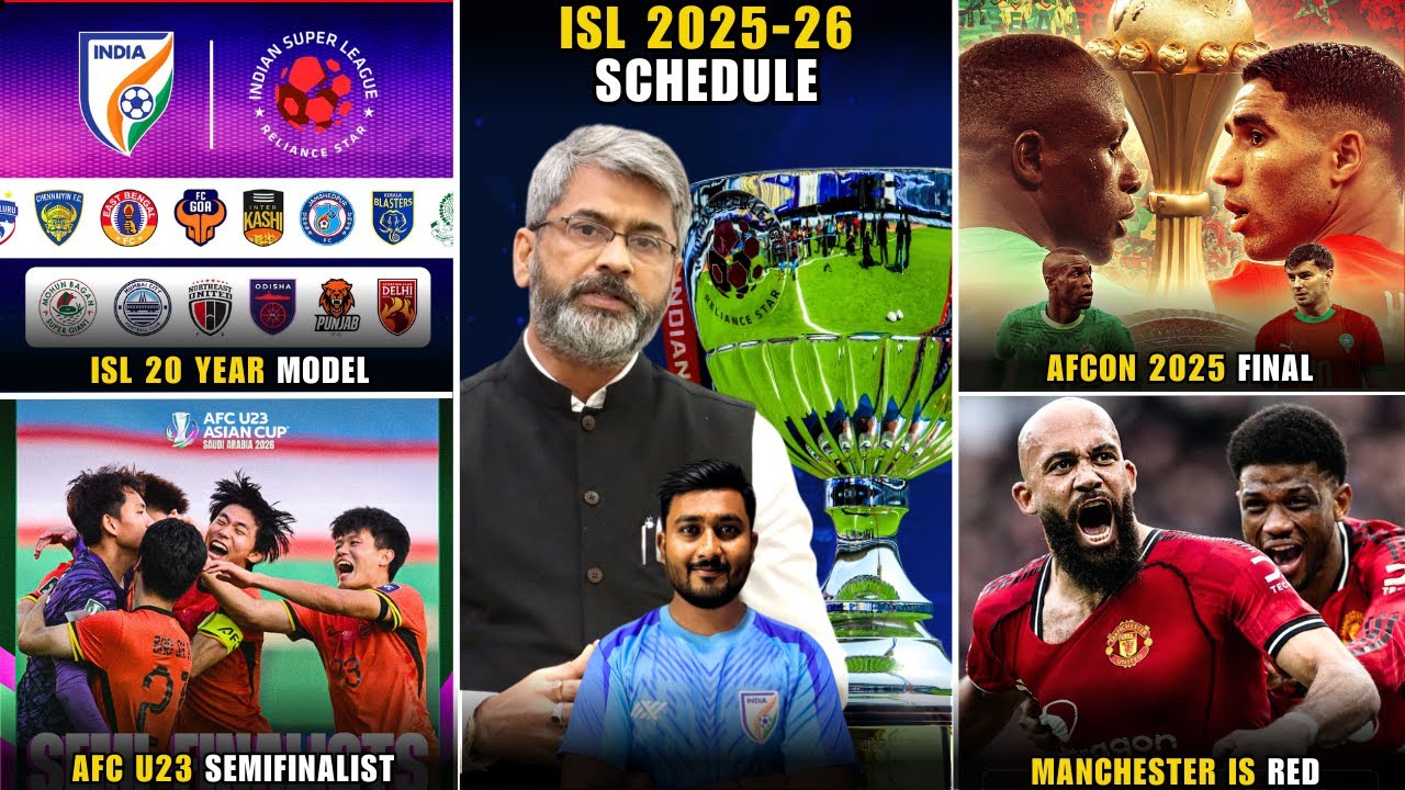 ISL 2025-26 Schedule|ISL 20 Year Model|AFCON 2025 Final|AFC U23 Asian Cup|Man Utd 2-0 Man City