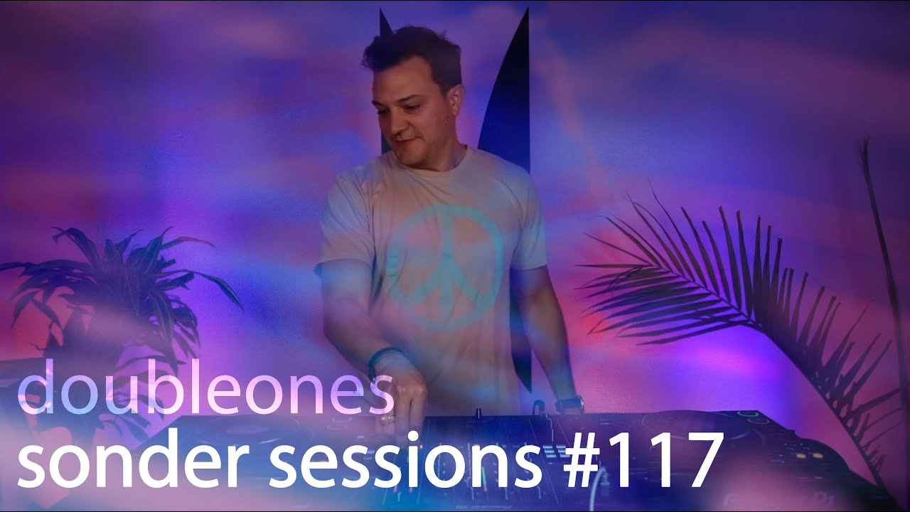 doubleones | sonder sessions 117