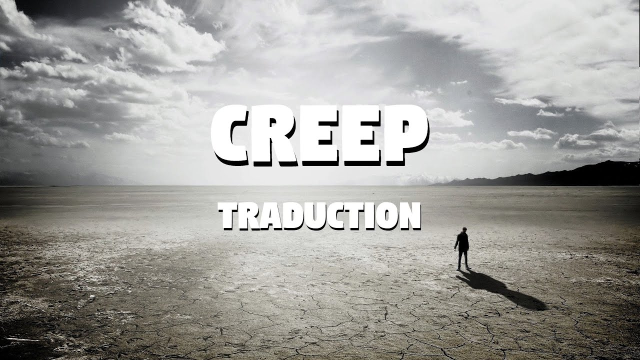 Creep - Radiohead (TRADUCTION FRANÇAISE)