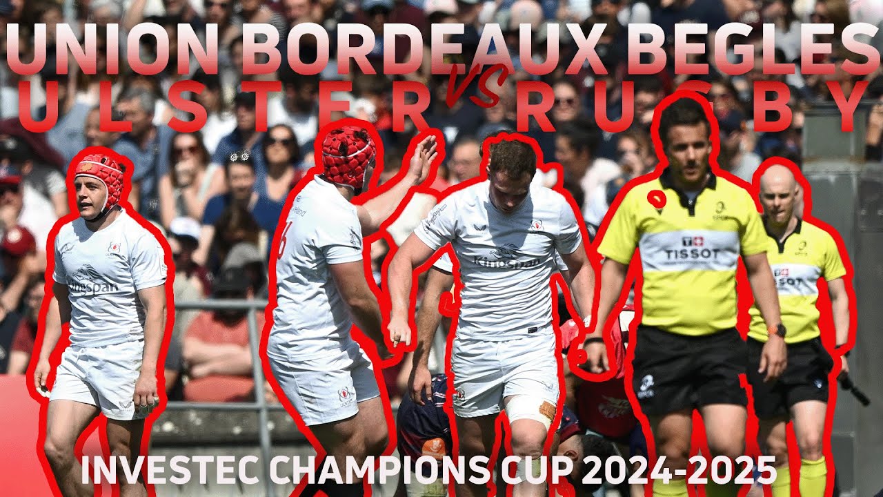 Union Bordeaux Begles vs Ulster Rugby | 2025 Men's Investec Champions Cup 2024-2025