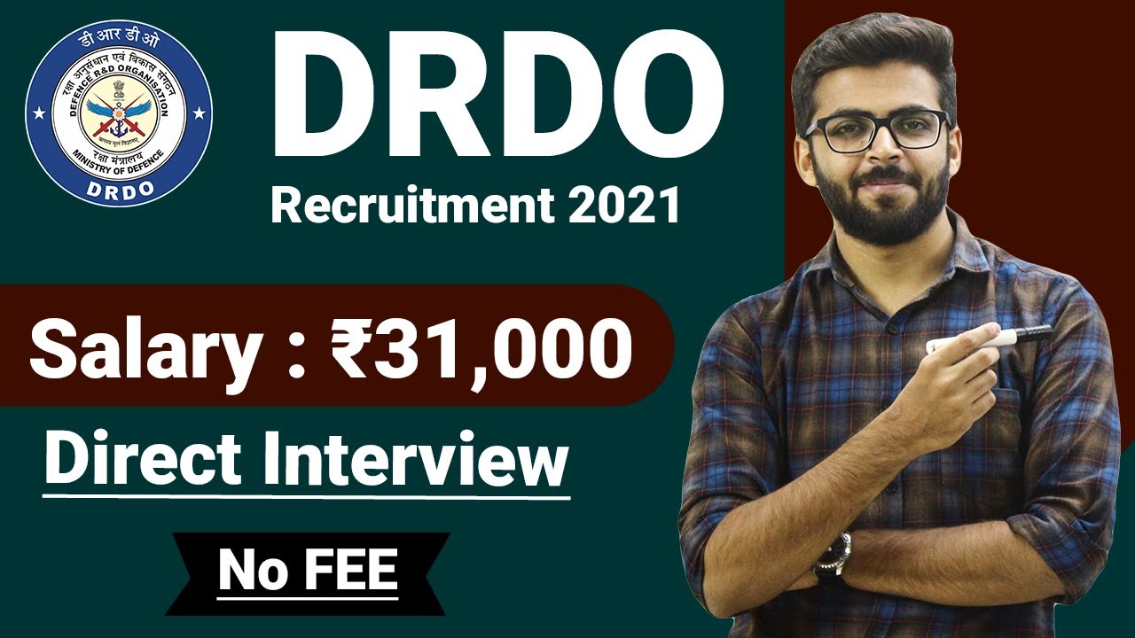 DRDO Recruitment 2021 | Salary ₹31,000 | Direct Interview | NO FEE | Latest Job Notification 2021