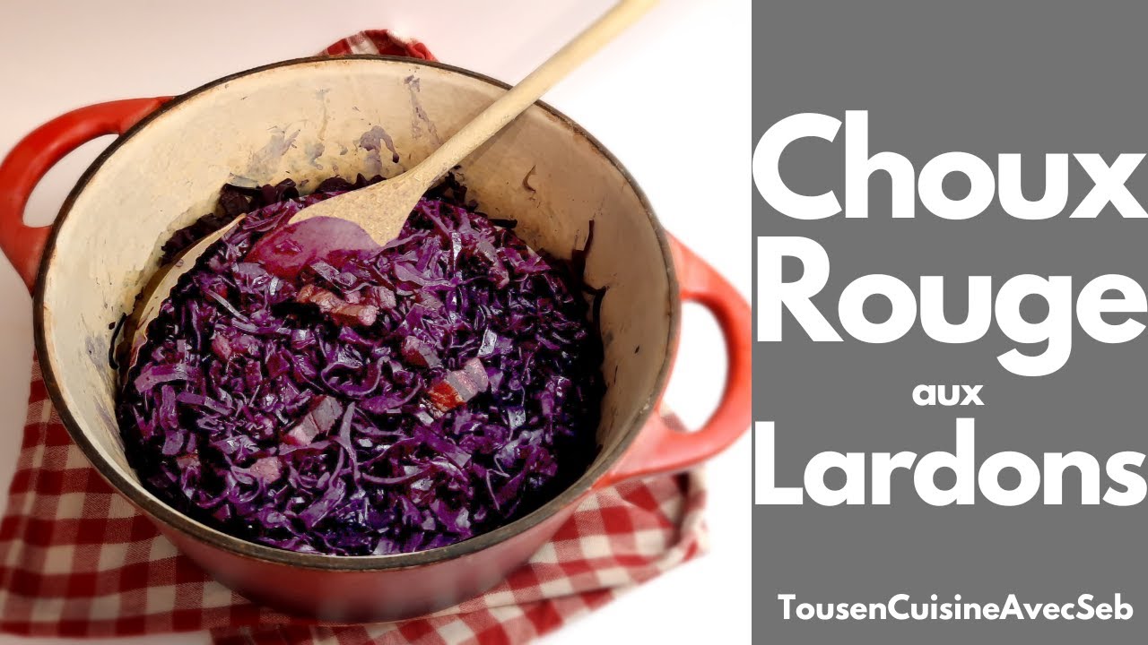 RECETTE de CHOU ROUGE aux LARDONS (Tous en cuisine avec Seb)