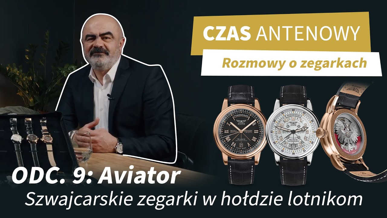 Aviator. Szwajcarskie zegarki stworzone w hołdzie lotnikom #czasantenowy [S01E09]