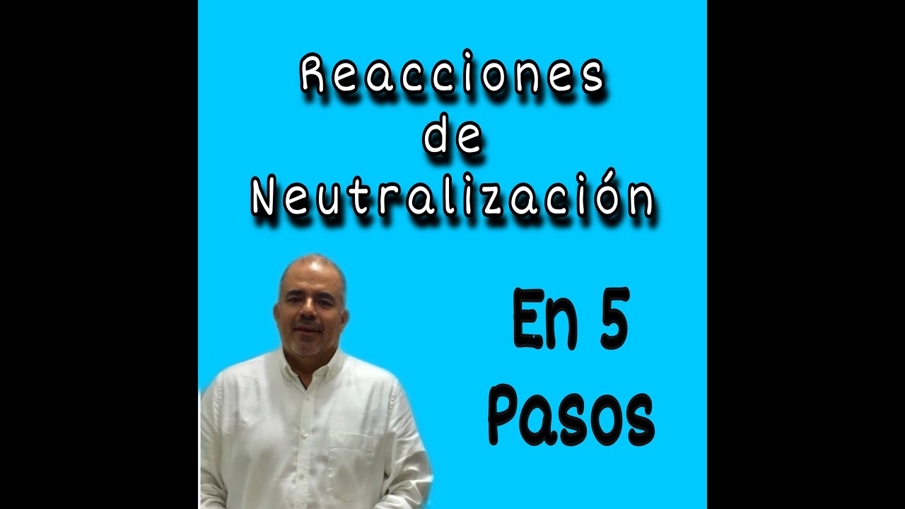 Reacciones de neutralización en 5 pasos sencillos