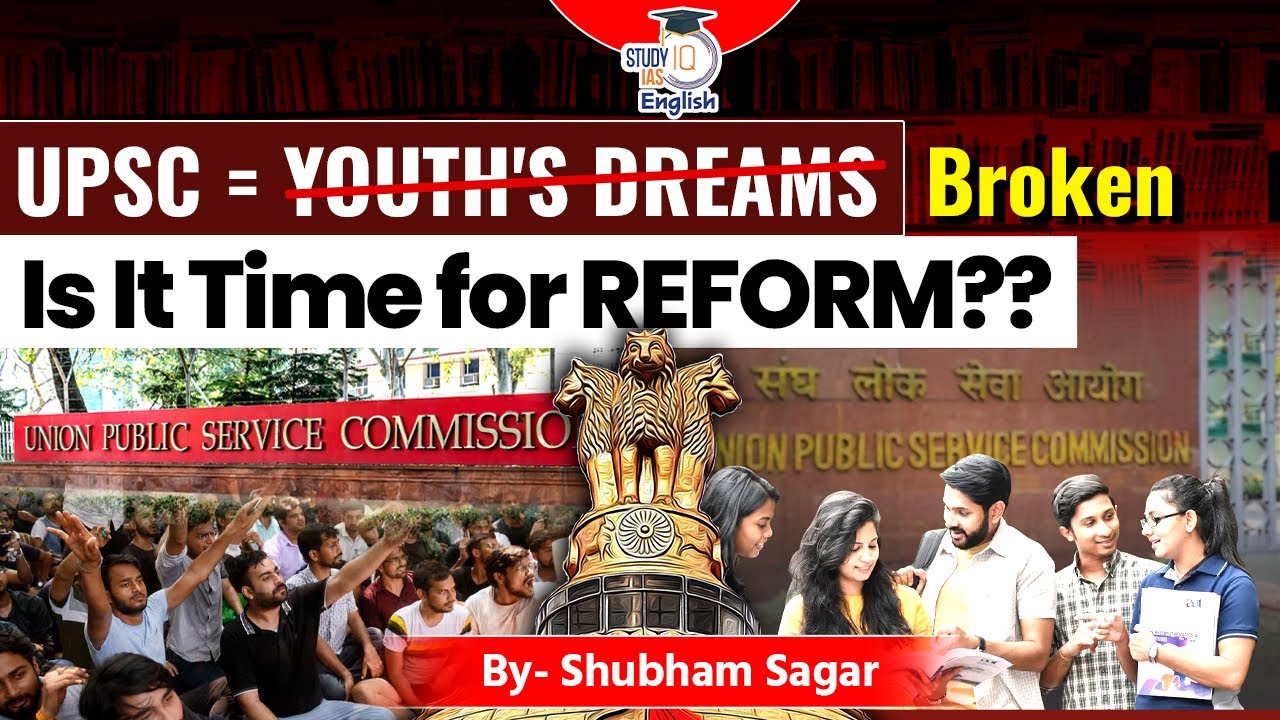 UPSC Reforms: Is the Civil Services Exam Failing Aspirants? | StudyIQ IAS English