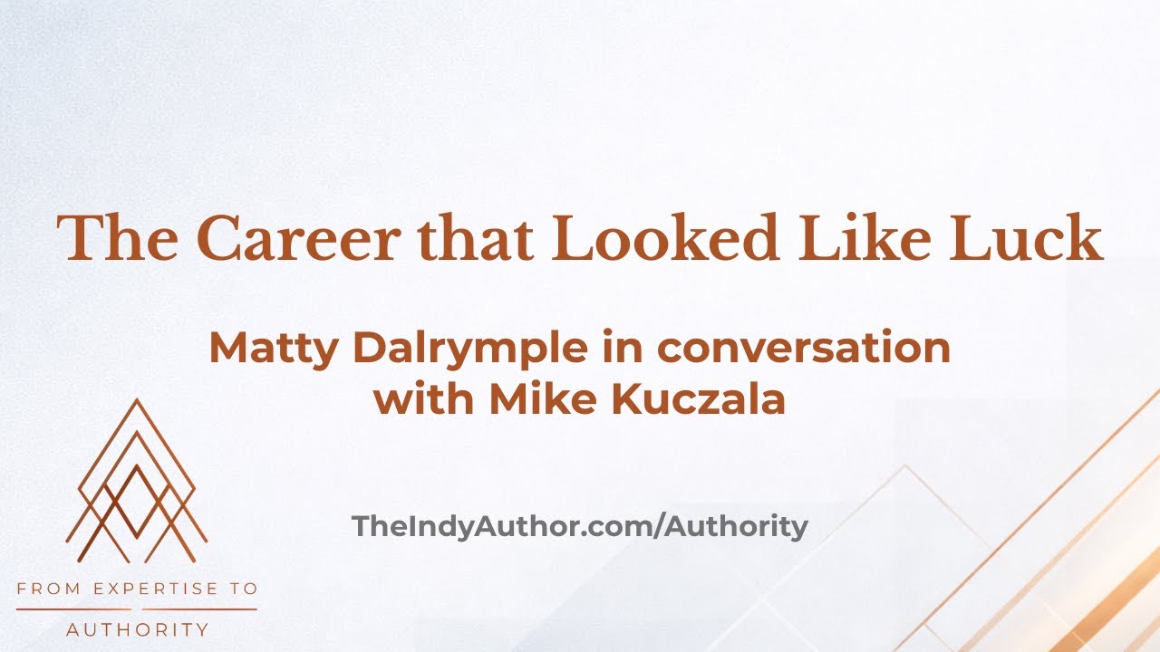 Building Authority Through Serendipity: The Career That Looked Like Luck with Mike Kuczala