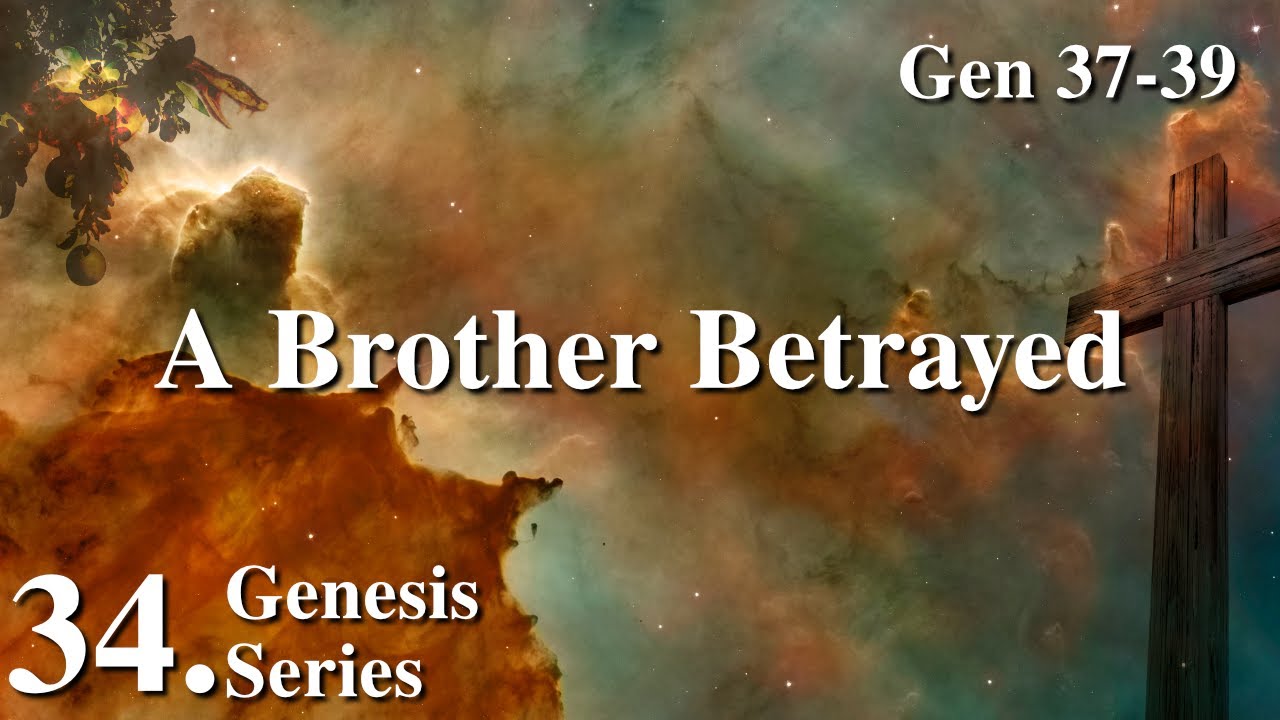 34. A Brother Betrayed (Gen 37-39) | Genesis Series