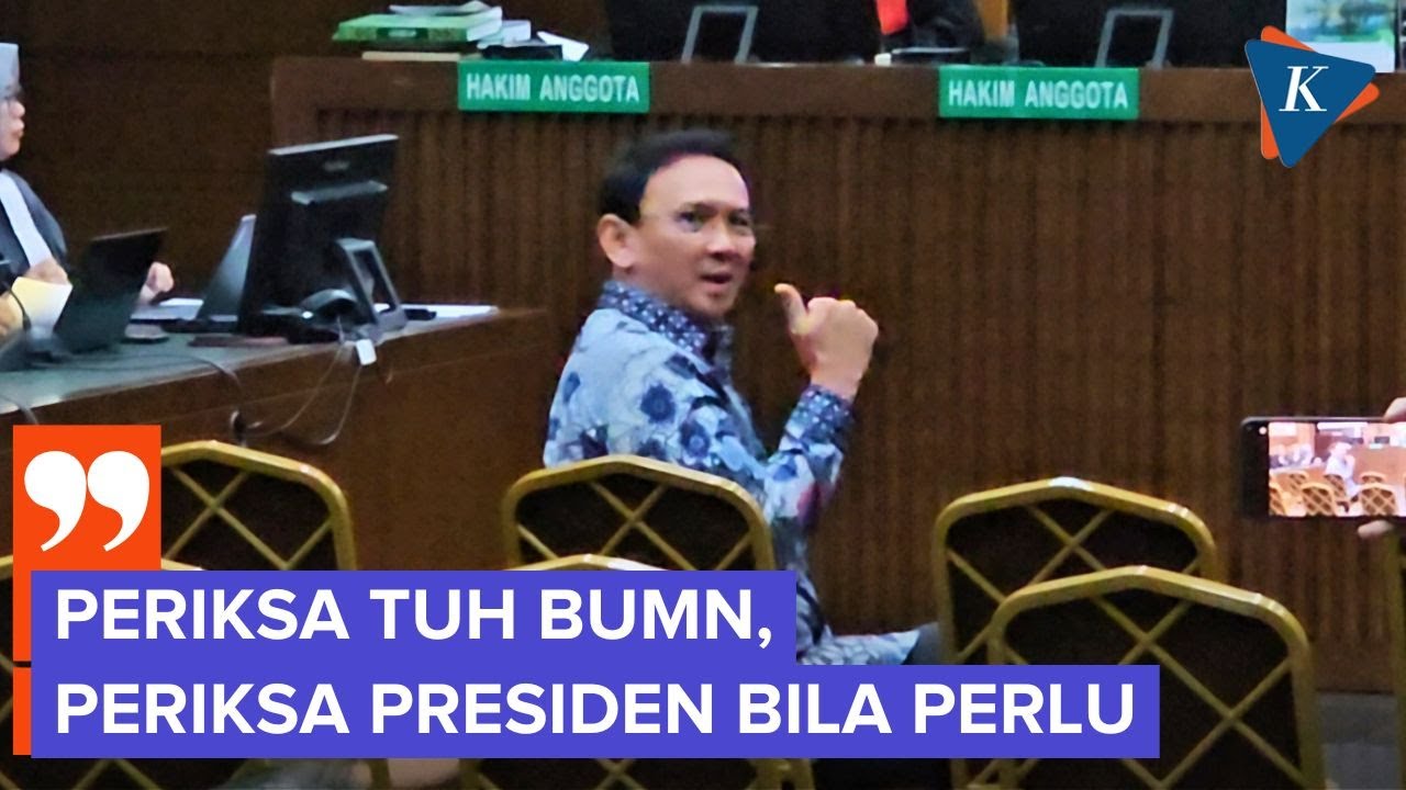 Ahok Minta Jaksa Periksa Presiden dan BUMN Saat Bersaksi di Sidang Anak Riza Chalid