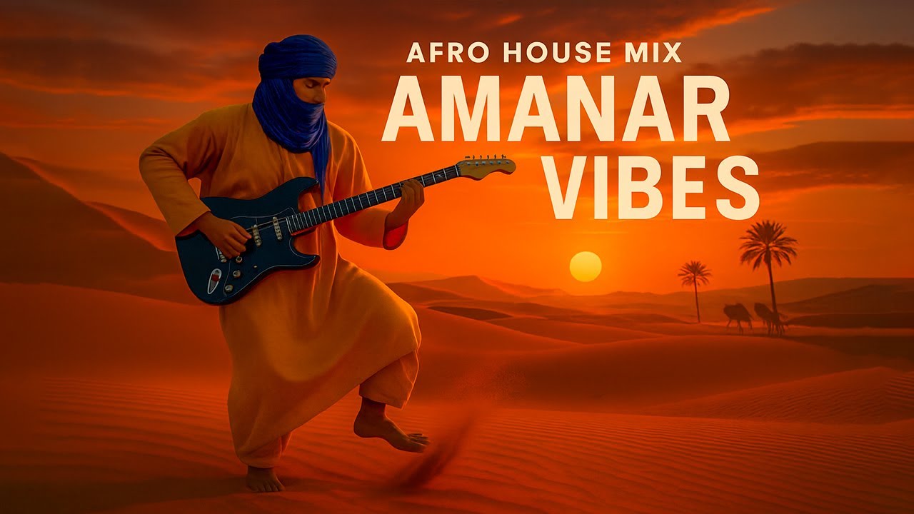 Amanar Sahara Sunset Afro House (Official Audio) &bull; Tuareg Desert Blues & Deep House Fusion Mix