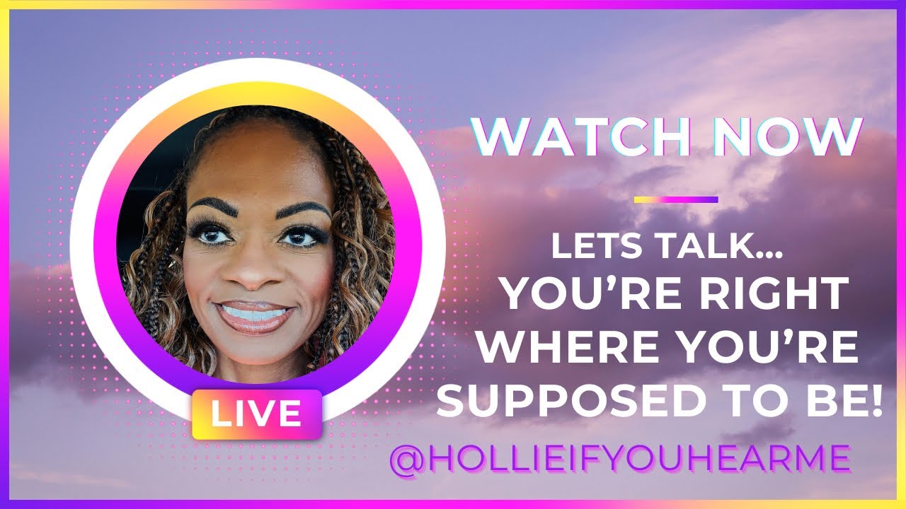 🙌🏽 You’re Right Where You’re Supposed to Be!