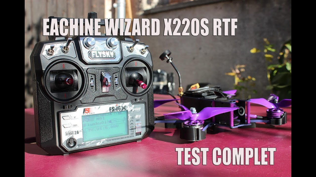 eachine wizard X220S unboxing configuration test et avis