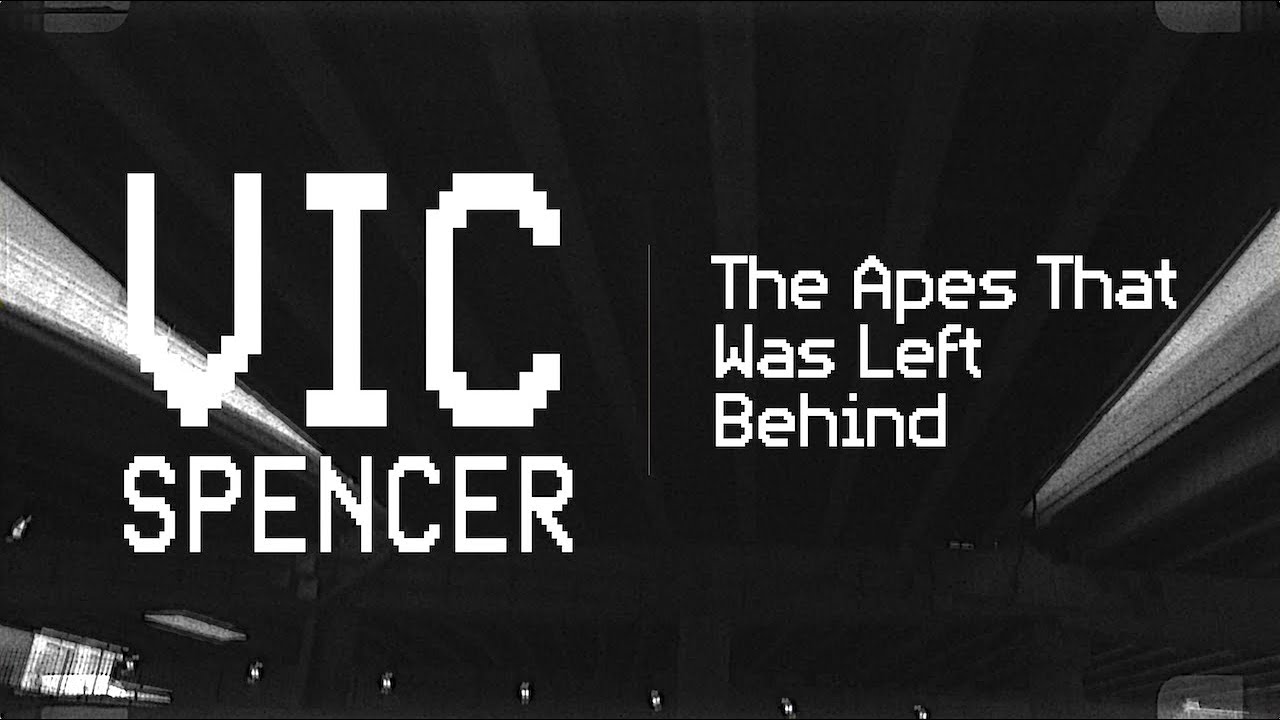 Vic Spencer : The Apes That Was Left Behind (Documentary)