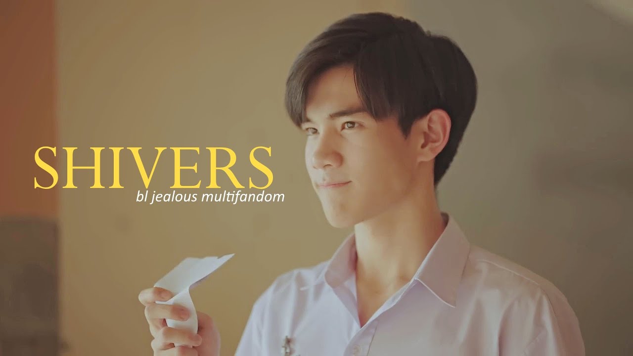 shivers|| bl jealous multifandom