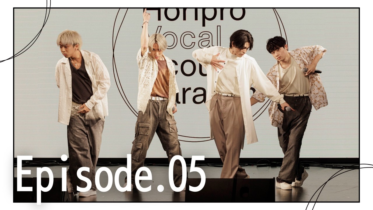 Ep.05 / Horipro Vocal Scout Caravan