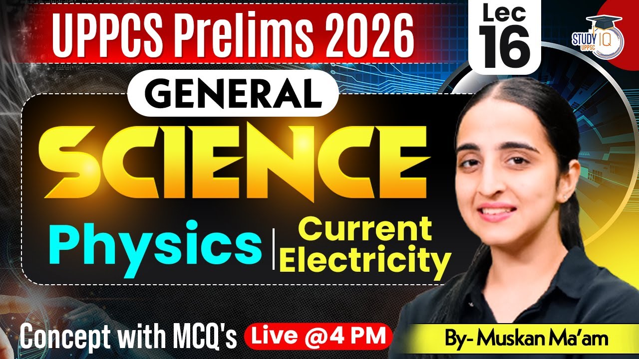 UPPCS Pre 2026 | Science | Physics ( Current Electricity Concept with MCQs ) | Muskaan Ma'am