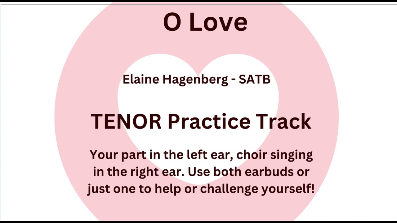 O Love - Elaine Hagenberg SATB - TENOR Practice TRACK