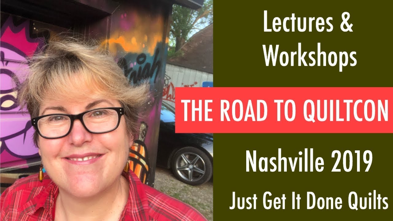Quiltcon 2019 Nashville #3 - What, where and when of Workshops and Lecture Registration