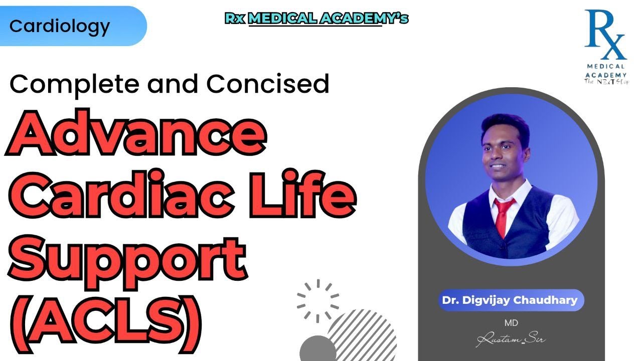 ACLS (Advanced Cardiovascular Life Support) Simplified | Dr. Digvijay | NEET PG, USMLE, NExT, MBBS
