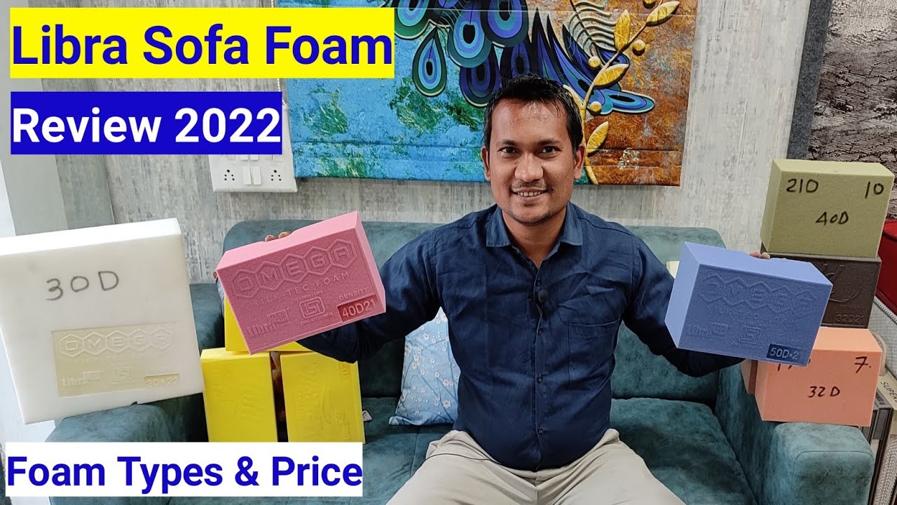 Libra Sofa Foam Types Price, Review 2022.