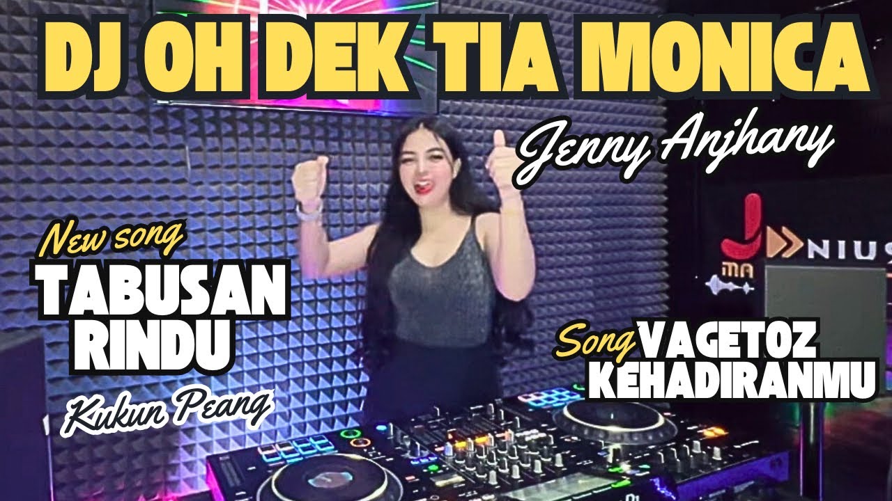 DJ OH DEK TIA MONICA x TABUSAN RINDU x KEHADIRANMU - DJ JENNY ANJHANY
