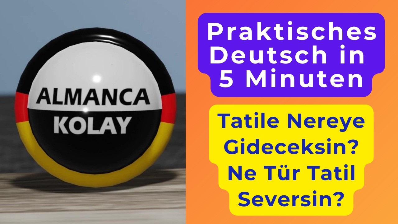 5 Dakikada Almanca Pratik ve Kısa Diyaloglar 
