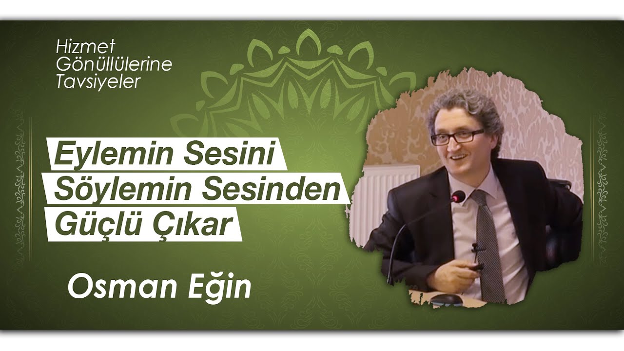 Eylemin Sesini Söylemin Sesinden Güçlü Çıkar - Osman Eğin