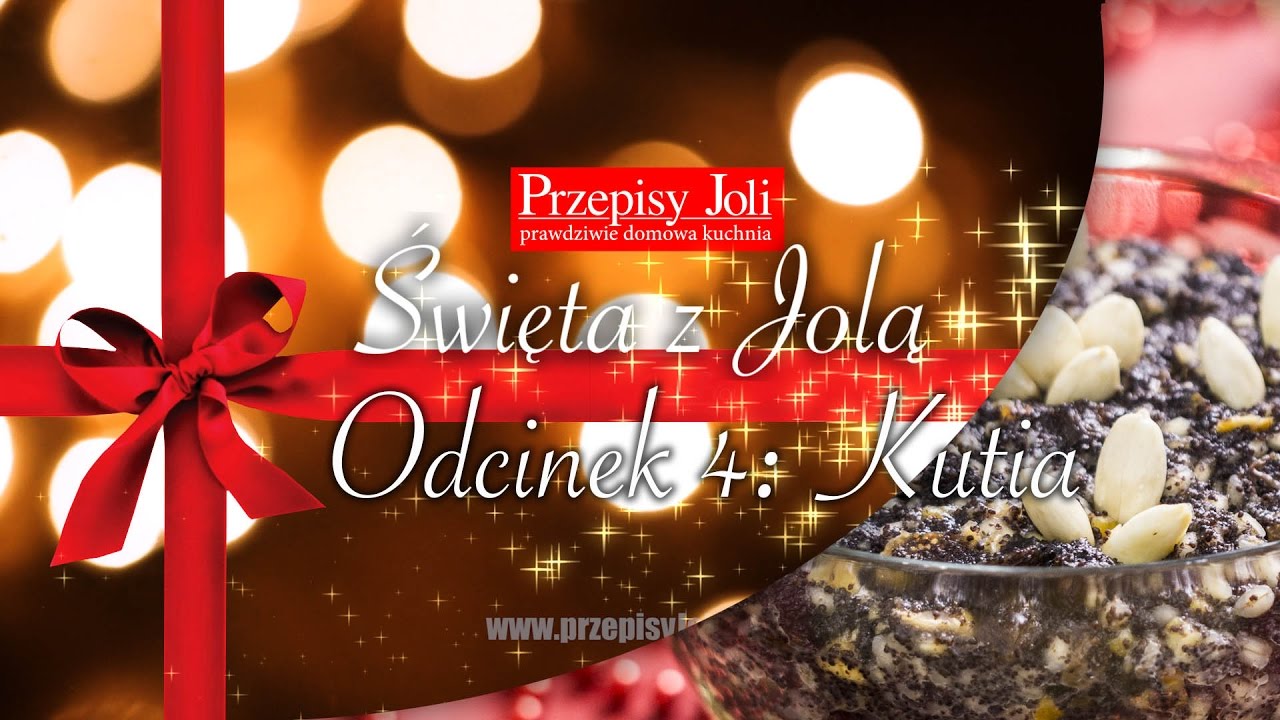 KUTIA - NAJLEPSZY PRZEPIS - ŚWIĘTA Z JOLĄ - Odcinek 4