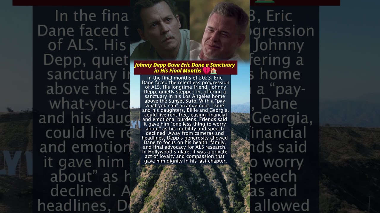 Johnny Depp Gave Eric Dane a Sanctuary in His Final Months 💔🏠