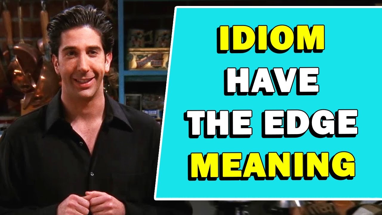 Idiom 'Have The Edge' Meaning