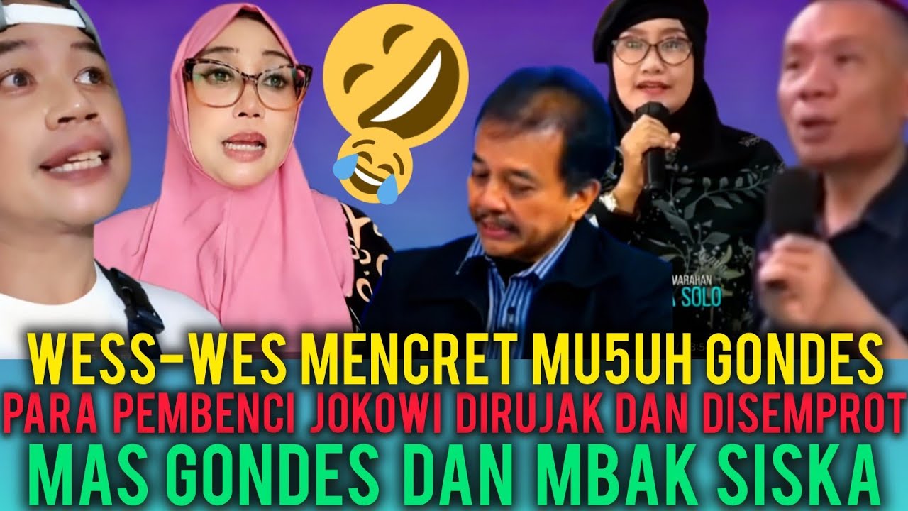 WESS-WES 4JUR 4JUR MU5UH GONDES PARA PEMBENCI DIRUJAK SEMPROT MAS GONDES DAN MBA SISKA