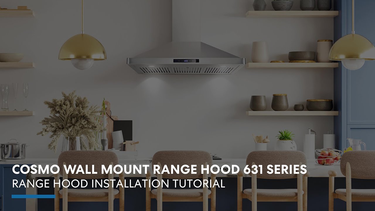 Cosmo Appliances Wall Mount Range Hood 631 Series | Installation Tutorial
