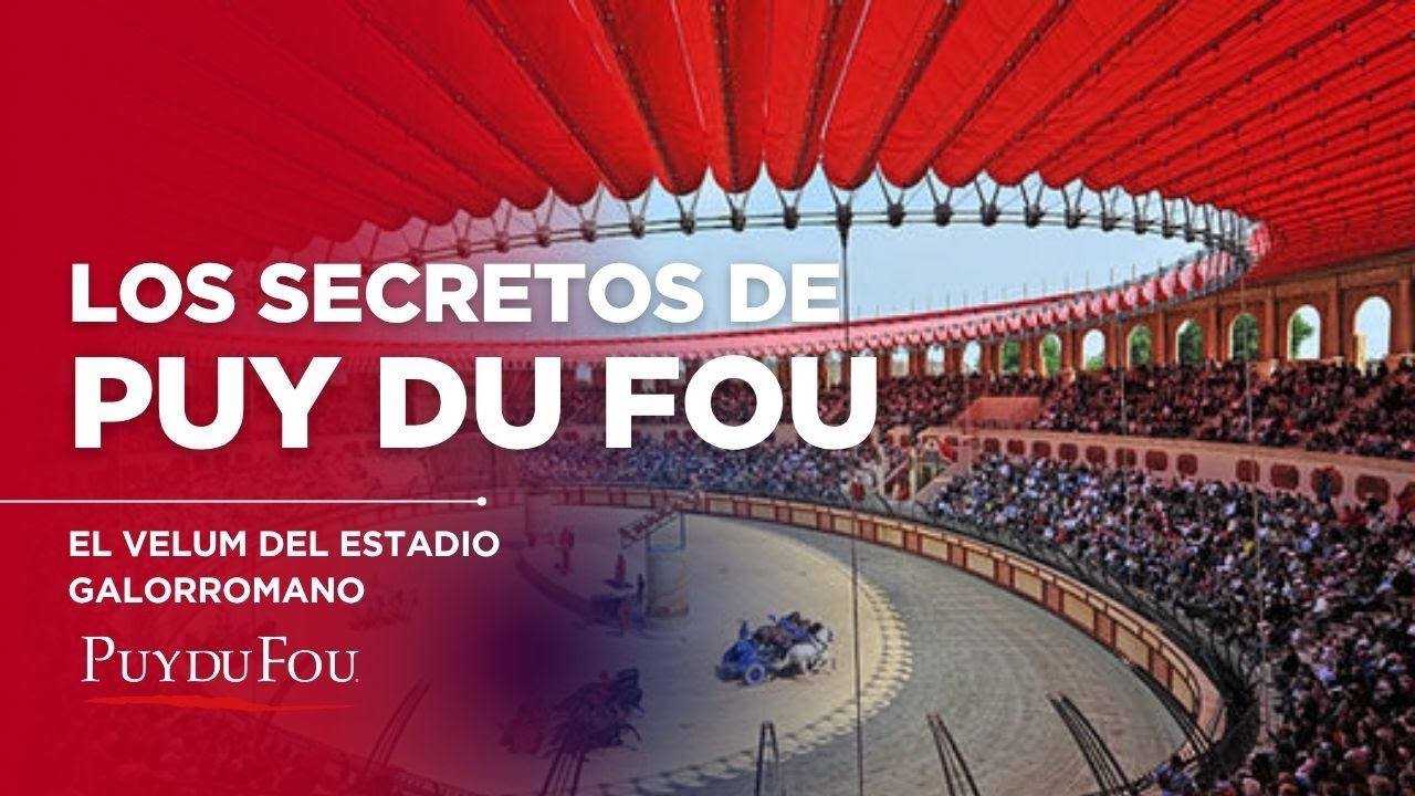 Los Secretos de Puy du Fou: El velum del estadio galorromano