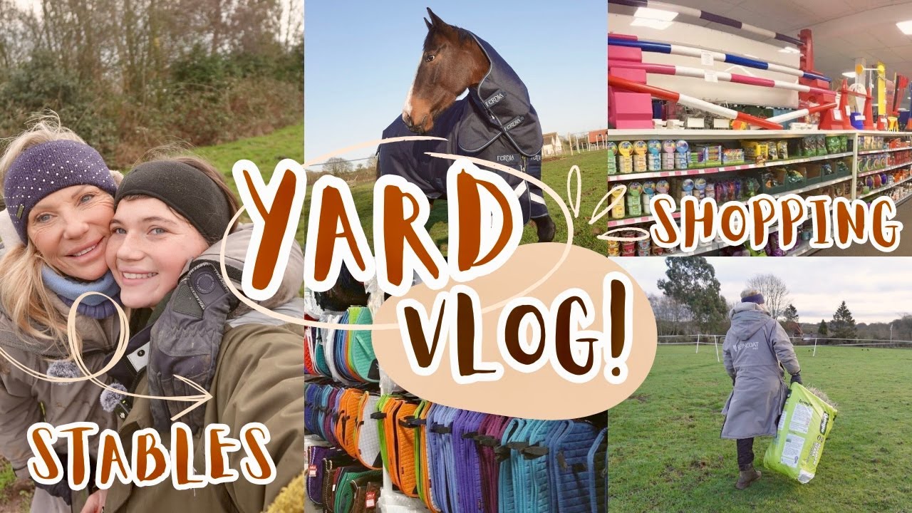 YARD VLOG | SHOPPING AT INGATESTONE SADDLERY