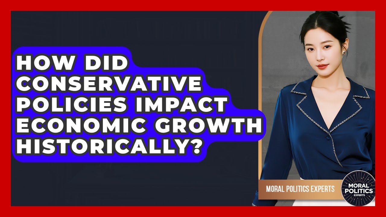 How Did Conservative Policies Impact Economic Growth Historically? - Moral Politics Experts