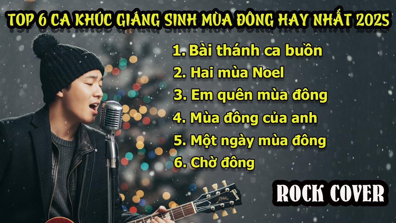 Top 6 Ca Khúc Giáng Sinh Mùa Đông Hay Nhất Rock Cover - Giáng Sinh 2025 🎅