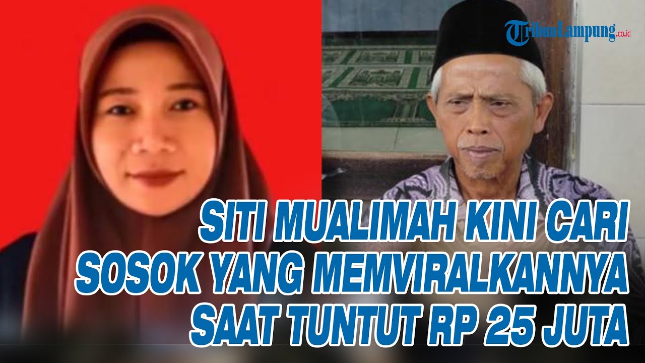 Siti Mualimah Kini Mulai Cari-cari Sosok yang Memviralkannya saat Tuntut Rp 25 Juta