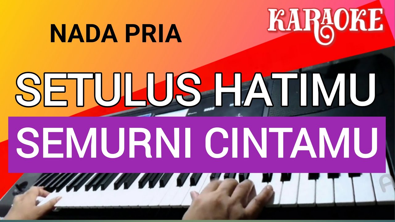 KARAOKE SETULUS HATIMU SEMURNI CINTAMU - ARIE KOESMIRAN - NADA PRIA RENDAH