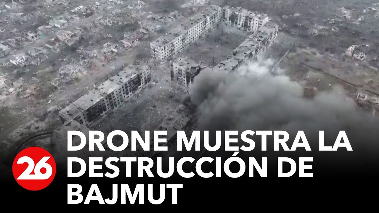 GUERRA RUSIA-UCRANIA | Drone muestra la destrucci&oacute;n de Bajmut