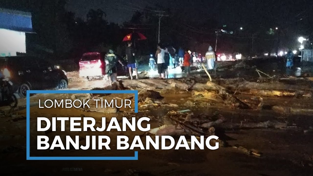 Banjir Bandang di Lombok Timur, Penanganan Darurat Masih Berlangsung