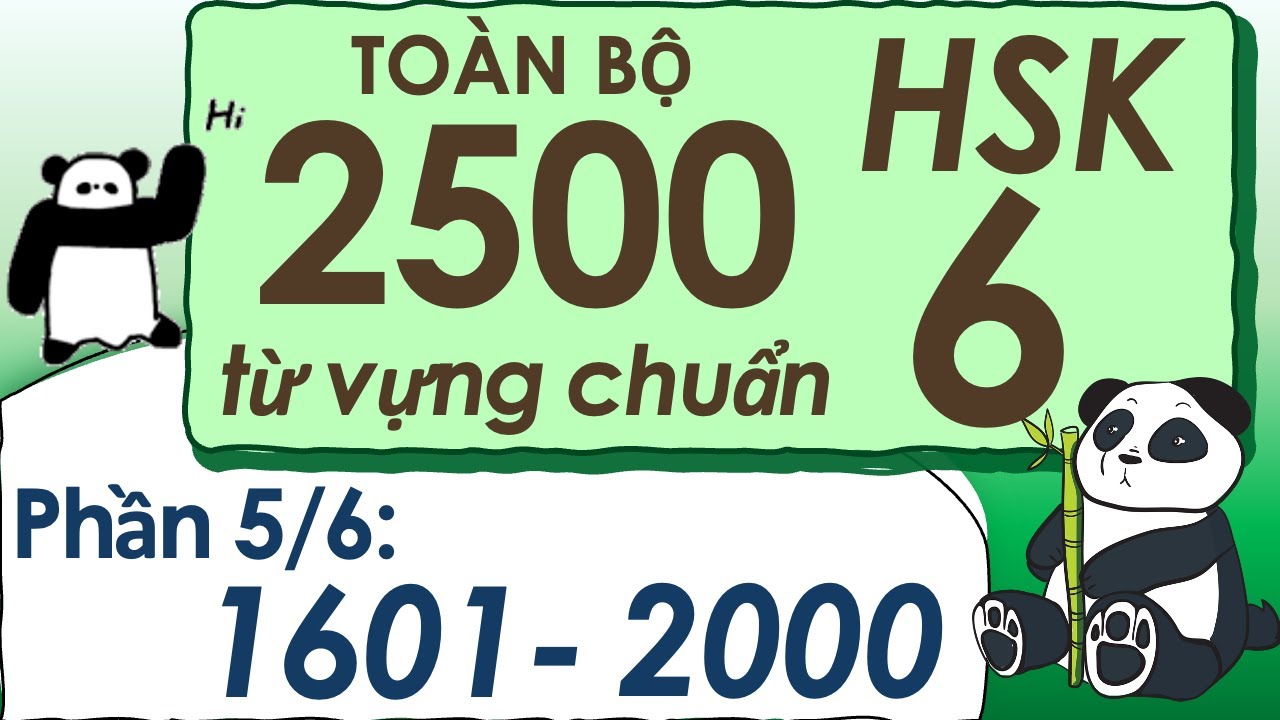 Toàn bộ 2500 từ vựng HSK 6 chuẩn (5/6) | Có audio và ví dụ