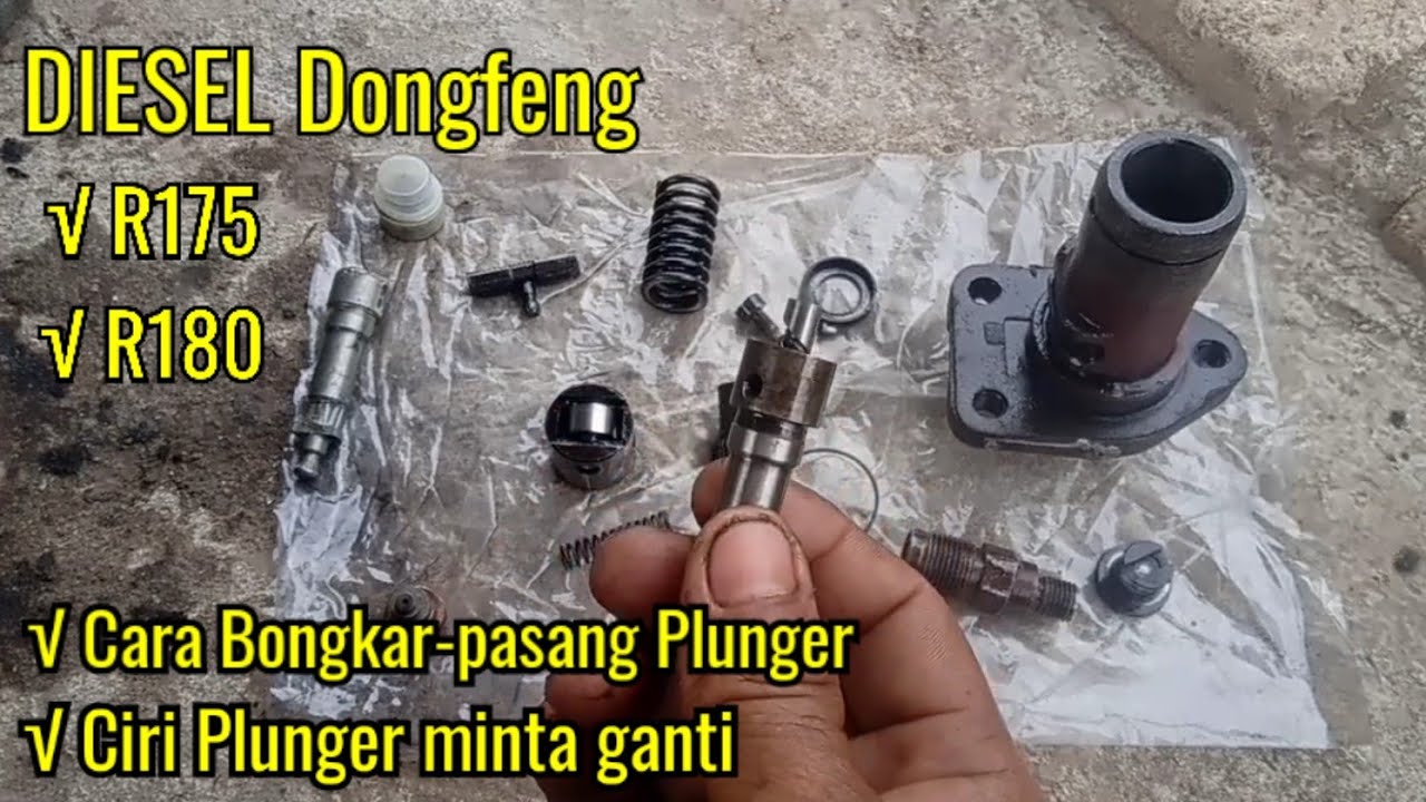 CARA PASANG PLUNGER MESIN DIESEL DONGFENG R-175 / R180