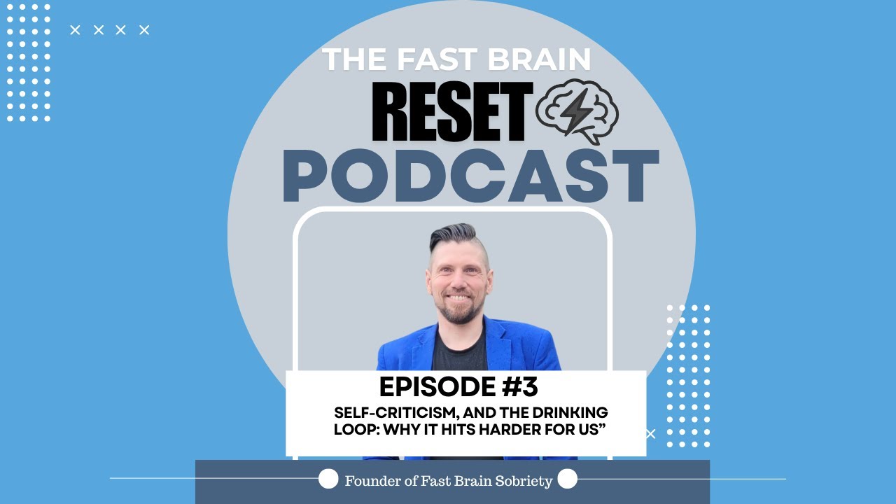 Self-Criticism, ADHD, and Drinking: Why Fast Brains Spiral (and How to Break the Shame Loop)