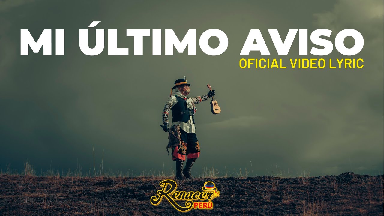 Renacer Perú - Mi Último Aviso (Video Lyric Oficial - Tunantada) 2022
