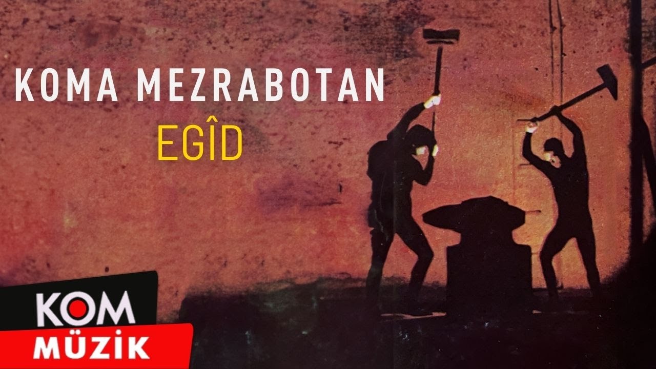 Koma Mezrabotan - Egîd (1993 © Kom Müzik)