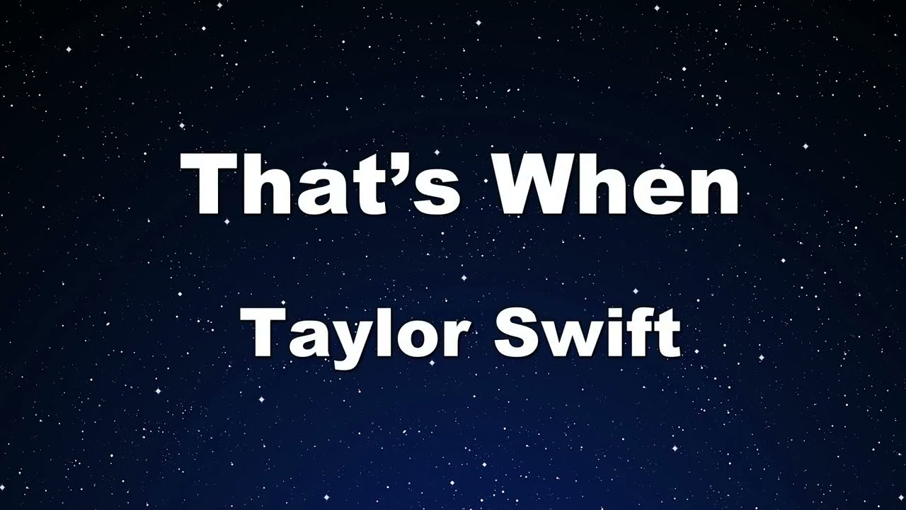 Karaoke♬ That’s When - Taylor Swift 【No Guide Melody】 Instrumental, Lyric