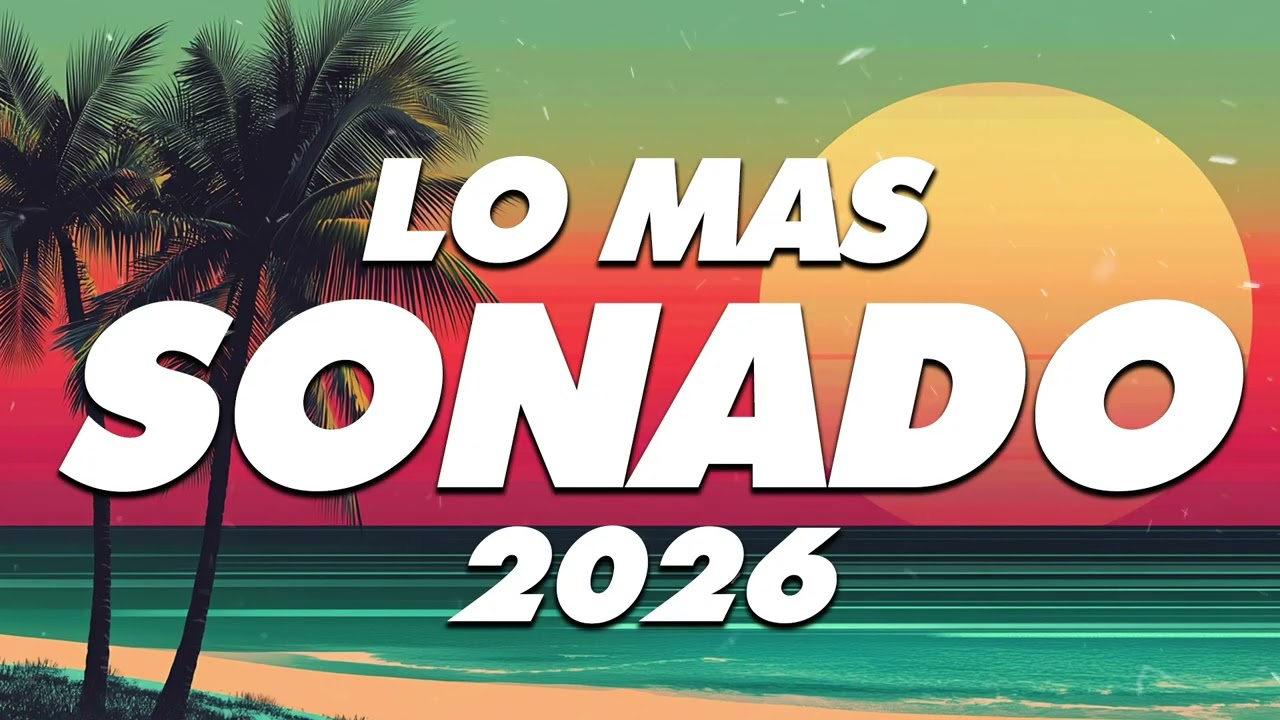 MIX REGGAETON 2026 - LO MAS NUEVO 2025 - LO MAS SONADO