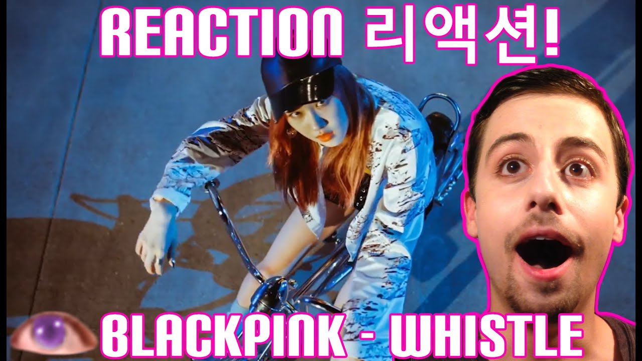 BLACKPINK - '휘파람'(WHISTLE) M-V_REACTION_뮤직비디오 리액션