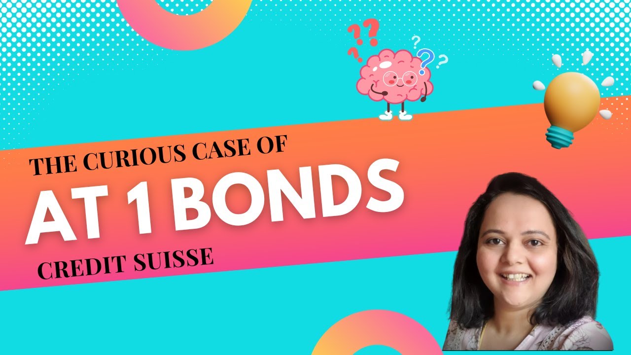 Credit Suisse | The curious case of AT1 Bonds | Reserve Bank of India | Shephalika Gokhale
