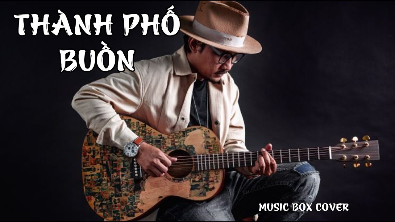 THÀNH PHỐ BUỒN--COVER -- Rock - Unplugged - Ballad - MUSIC BOX COVER